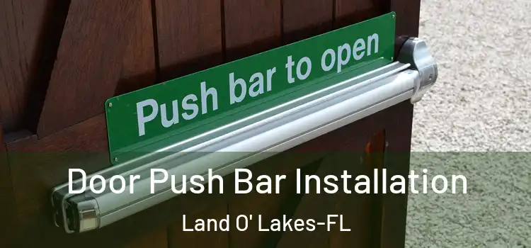 Door Push Bar Installation Land O' Lakes-FL